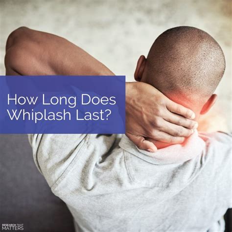 whiplash abuse|how long can whiplash last.